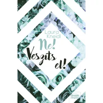 Ne! Veszíts el! - Laura Kneidl