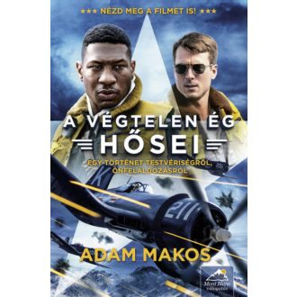 A végtelen ég hősei - Filmes borítóval - Adam Makos
