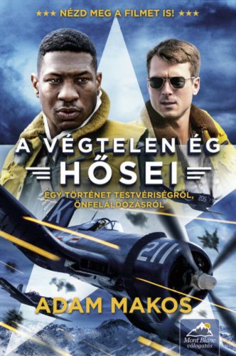 A végtelen ég hősei - Filmes borítóval - Adam Makos