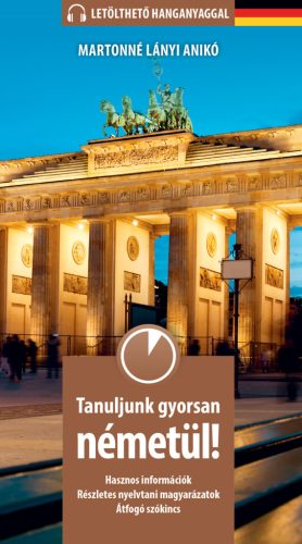 Tanuljunk gyorsan németül! (letölthető hanganyaggal) - Martonné Lányi Anikó