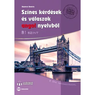   Színes kérdések és válaszok angol nyelvből - B1 szint (letölthető hanganyaggal) - Bajnóczi Beatrix