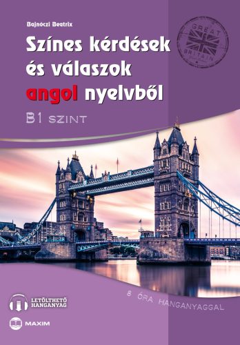 Színes kérdések és válaszok angol nyelvből - B1 szint (letölthető hanganyaggal) - Bajnóczi Beatrix