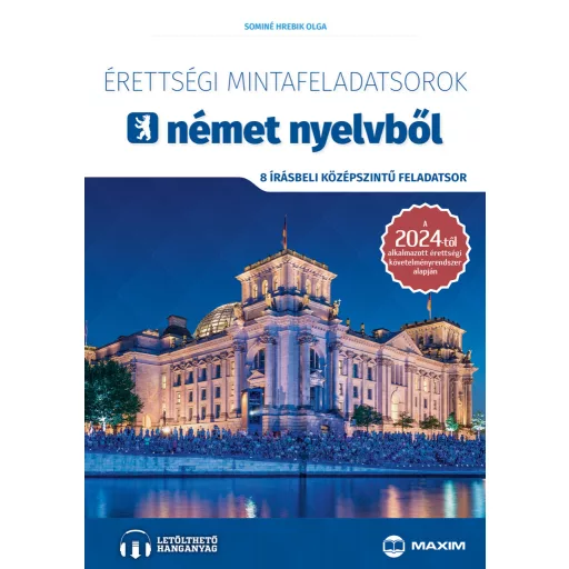 Érettségi mintafeladatsorok német nyelvből (8 írásbeli középszintű feladatsor) - online hanganyaggal - 2024-től érvényes