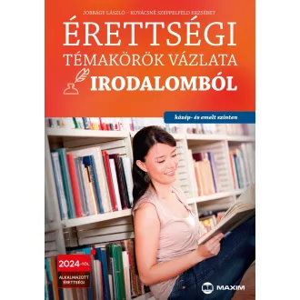   Érettségi témakörök vázlata irodalomból közép- és emelt szinten - 2024-től érvényes - Jobbágy László