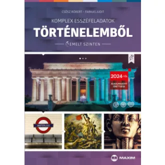   Komplex esszéfeladatok történelemből (emelt szinten) - Csősz Róbert