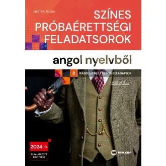   Színes próbaérettségi feladatsorok angol nyelvből (8 írásbeli emelt szintű feladatsor) - 2024-től érvényes - Mestra Ágota