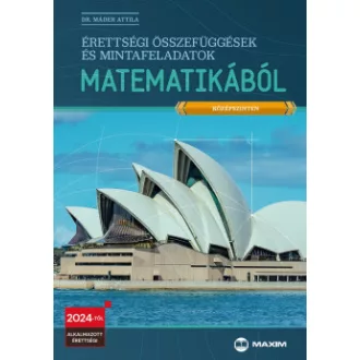   Érettségi összefüggések és mintafeladatok matematikából (középszinten) - Dr. Máder Attila