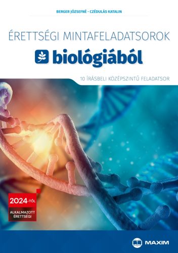 Érettségi mintafeladatsorok biológiából (10 írásbeli középszintű feladatsor) - 2024-től érvényes - Berger Józsefné