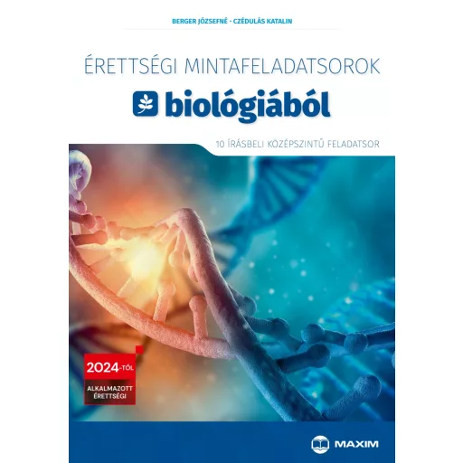 Érettségi mintafeladatsorok biológiából (10 írásbeli középszintű feladatsor) - 2024-től érvényes - Berger Józsefné