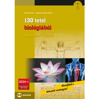   130 tétel biológiából emelt szint - szóbeli - 2024-től érvényes - Juhász Katalin