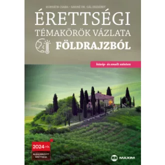   Érettségi témakörök vázlata földrajzból (közép- és emelt szinten) - 2024-től érvényes - Horváth Csaba