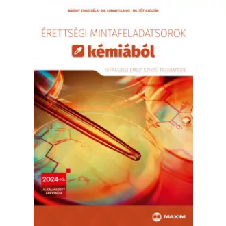  Érettségi mintafeladatsorok kémiából (10 írásbeli emelt szintű feladatsor) - Bárány Zsolt Béla