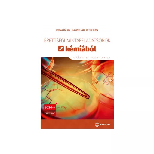 Érettségi mintafeladatsorok kémiából (10 írásbeli emelt szintű feladatsor) - Bárány Zsolt Béla