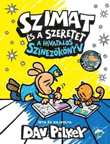 Szimat és a szeretet - A hivatalos színezőkönyv - Dav Pilkey