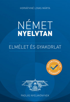 Német nyelvtan - Elmélet és gyakorlat (új kiadás) - Horváthné Lovas Márta