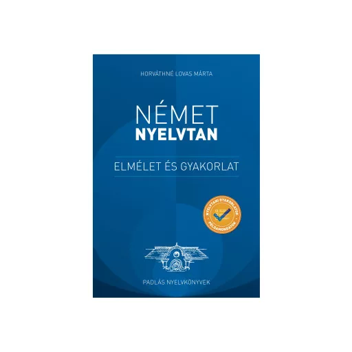 Német nyelvtan - Elmélet és gyakorlat (új kiadás) - Horváthné Lovas Márta