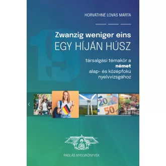   Egy híján húsz - Társalgási témakör a német alap- és középfokú nyelvvizsgához - Horváthné Lovas Márta