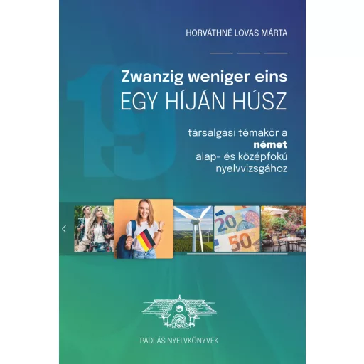 Egy híján húsz - Társalgási témakör a német alap- és középfokú nyelvvizsgához - Horváthné Lovas Márta