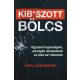 Kibszott bölcs - Egyszerű igazságok, amelyek átvezetnek az élet szrviharain - Gary John Bishop