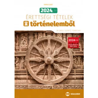  2024. évi érettségi tételek történelemből (30 emelt szintű tematika) - Farkas Judit