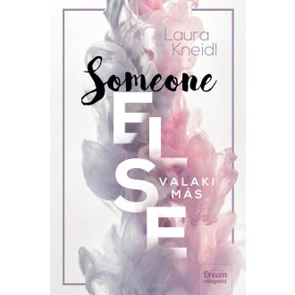 Someone Else - Valaki más - Laura Kneidl