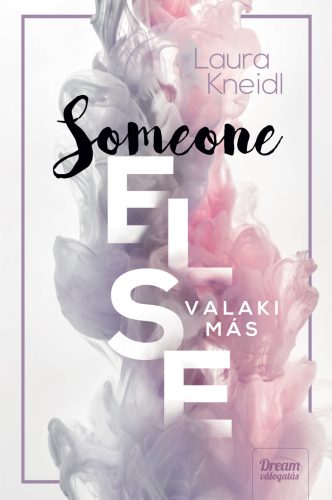 Someone Else - Valaki más - Laura Kneidl
