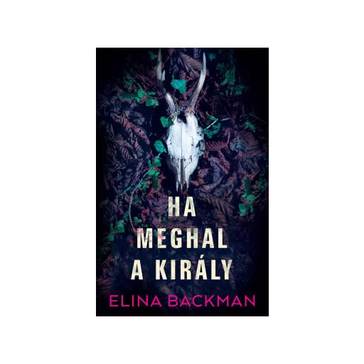 Ha meghal a király - Elina Backman