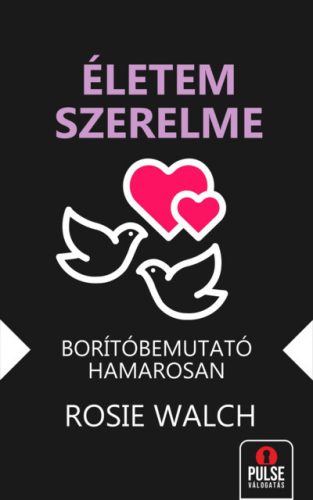 Életem szerelme - Rosie Walch