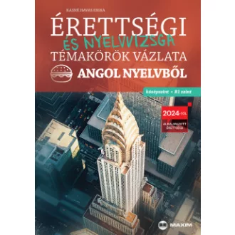   Érettségi és nyelvvizsga témakörök vázlata angol nyelvből - Kasné Havas Erika