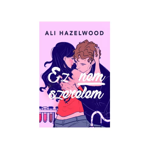 Not in Love - Ez nem szerelem - Ali Hazelwood