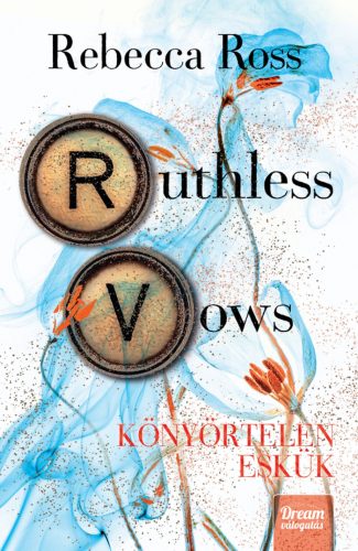 Ruthless Vows - Könyörtelen eskük (Éldekorált kiadás) - Rebecca Ross