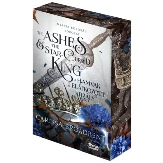   The Ashes and the Star-Cursed King - A hamvak és az elátkozott király - Nyaxia koronái-sorozat 2. - Carissa Broadbent