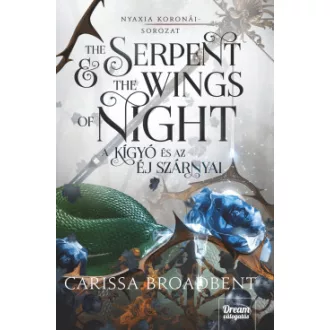   The Serpent and the Wings of Night - A kígyó és az éj szárnyai (Éldekorált) - Carissa Broadbent