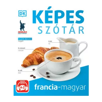   Képes szótár francia-magyar (audio alkalmazással) - 2. kiadás - P. Márkus Katalin szerk.