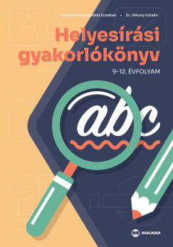 Helyesírási gyakorlókönyv 9-12. évfolyam - Kovácsné Szeppelfeld Erzsébet - Dr. Vékony Katalin