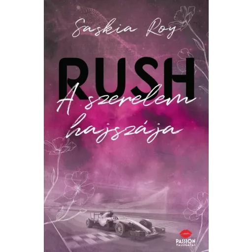 Rush - A szerelem hajszája - Saskia Roy