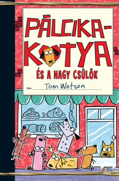 Pálcikakutya és a nagy csülök - Tom Watson
