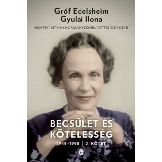   Becsület és kötelesség 2. 1945-1998 (Gróf Edelsheim Gyulai Ilona)