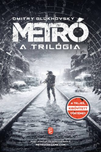 Metró - A trilógia (Dmitry Glukhovsky)