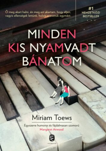 Minden kis nyamvadt bánatom (Miriam Toews)