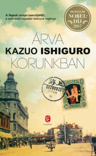 Árva korunkban - Kazuo Ishiguro