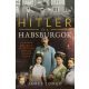Hitler és a Habsburgok - A Führer bosszúja az osztrák királyi család ellen (James Longo)