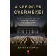 Asperger gyermekei - Az autizmusfogalom gyökerei a bécsi nácizmusban (Edith Sheffer)