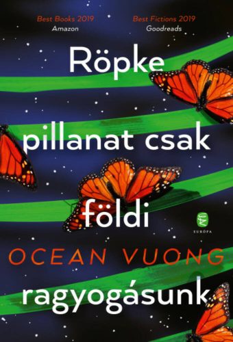 Röpke pillanat csak földi ragyogásunk (Ocean Vuong)