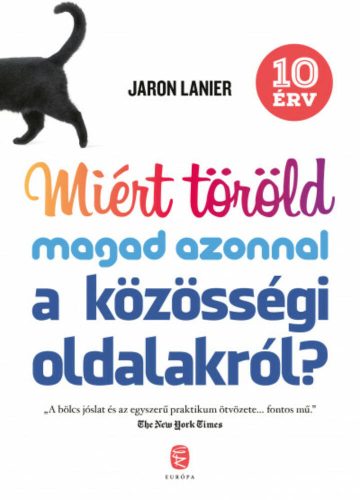 Miért töröld magad azonnal a közösségi oldalakról? - 10 érv (Jaron Lanier)