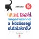 Miért töröld magad azonnal a közösségi oldalakról? - 10 érv (Jaron Lanier)