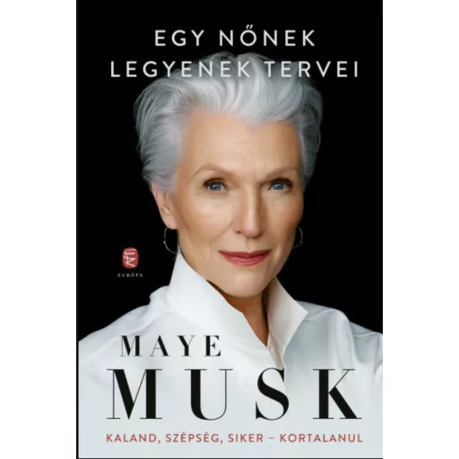 Egy nőnek legyenek tervei - Maye Musk