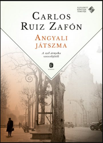 Angyali játszma - Az Elfeledett Könyvek Temetője 2. - Carlos Ruiz Zafón