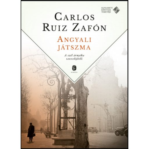 Angyali játszma - Az Elfeledett Könyvek Temetője 2. - Carlos Ruiz Zafón