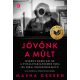 Jövőnk a múlt - Masha Gessen